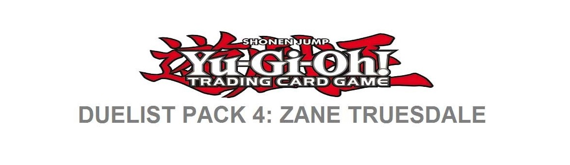 Duelist Pack 4: Zane Truesdale