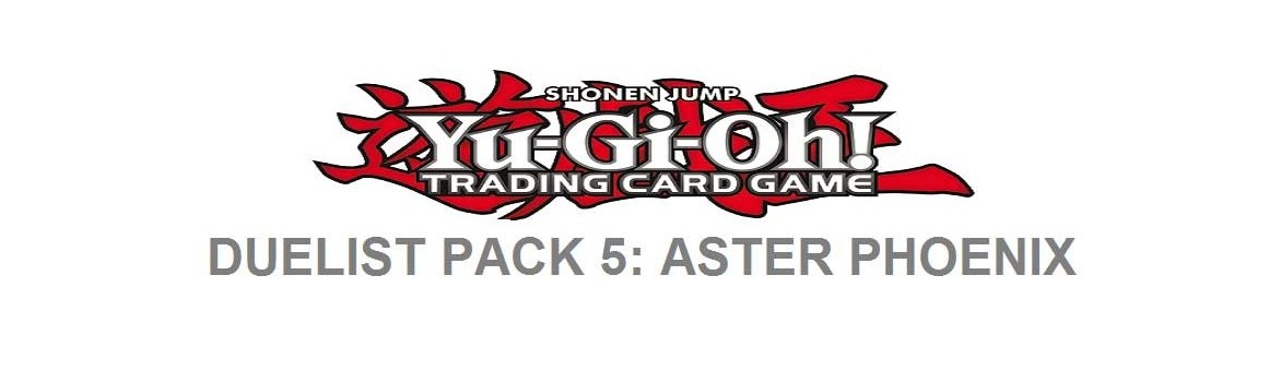 Duelist Pack 5: Aster Phoenix